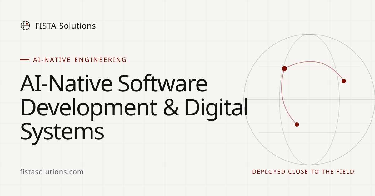 AI-Native Software Development & Digital Systems | FISTA Solutions